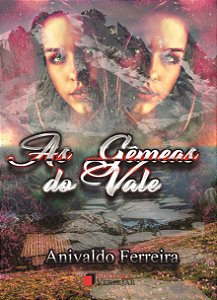 As Gêmeas do Vale | Anivaldo Ferreira