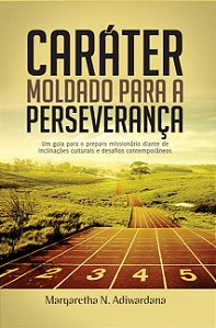 Caráter Moldado Para A Perseverança