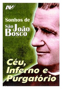 Sonhos de São João Bosco - Céu, Inferno e Purgatório