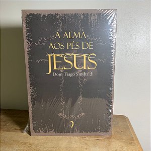 A ALMA AOS PÉS DE JESUS