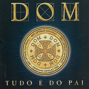 CD Tudo e do Pai - Banda Dom