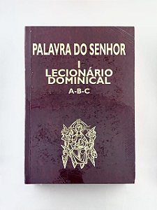 LECIONÁRIO DOMINICAL I - PALAVRA DO SENHOR / A-B-C