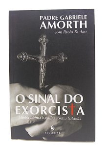 O Sinal do Exorcista - Padre Gabriele Amorth (3620)