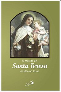 O espírito de Santa Teresa do Menino Jesus