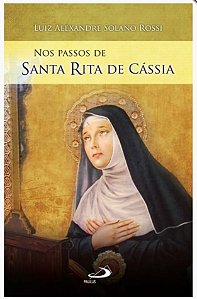 Nos Passos de Santa Rita de Cássia - Luiz A. Solano Rossi (4865)