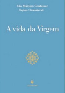 A Vida da Virgem - São Máximo Confessor (8124)