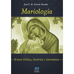 Mariologia - Síntese bíblica, história e sistemática (2505)