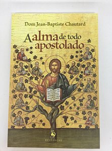 A alma de todo apostolado - Ecclesiae- 1108