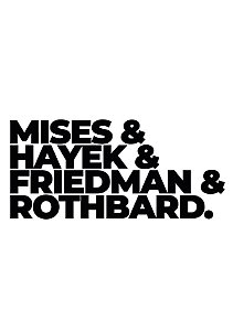 Mises & Hayek & Friedman & Rothbard - Masculina