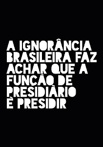 A ignorância brasileira - Masculina