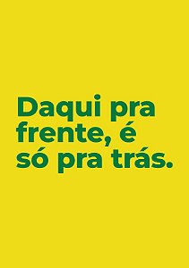 Daqui pra frente, é só pra trás - Masculina