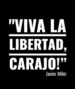 "Viva la libertad, carajo" Javier Milei - Feminina