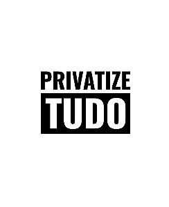 Privatize tudo - Masculina