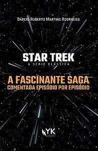 Star Trek A Série Clássica - A Fascinante Saga Comentada Episódio Por Episódio