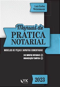 Manual de Prática Notarial - Modelos de Peças e Minutas Comentadas (PRÉ-VENDA)