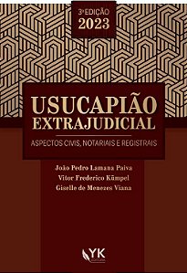 Usucapião Extrajudicial - Aspectos Civis, Notariais e Registrais 3ª Edição