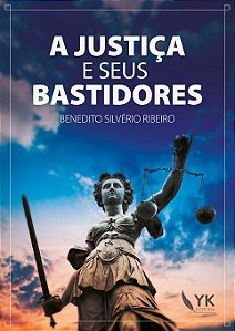 A Justiça e Seus Bastidores