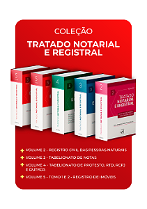 Coleção Tratados: Tratado Notarial e Registral Volume 2, 3, 4 e 5