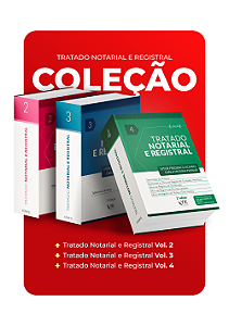 Coleção Tratados: Tratado Notarial e Registral Volume 2, 3 e 4