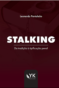Stalking: Da Tradição à Tipicidade Penal