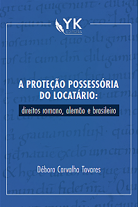 A Proteção Possessória do Locatário: Direitos Romano, Alemão e Brasileiro