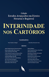 Coleção Estudos Avançados em Direito Notarial e Registral - Interinidade nos Cartórios Pré-venda