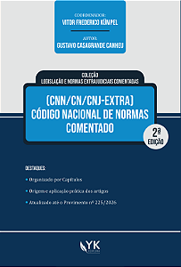 Coleção Legislação e Normas Extrajudiciais Comentadas: Código Nacional de Normas (CNN) Comentado - 2ª Edição - Pré-venda
