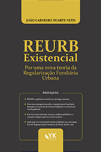 REURB Existencial: Por uma Nova Teoria da Regularização Fundiária Urbana - Pré-venda