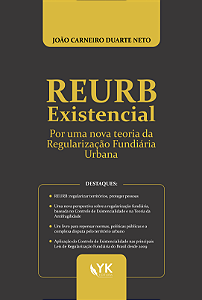 REURB Existencial: Por uma Nova Teoria da Regularização Fundiária Urbana - Pré-venda