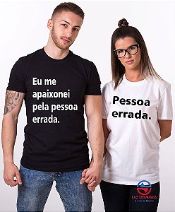 CAMISETAS EU ME APAIXONEI PELA PESSOA ERRADA
