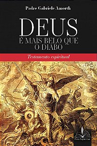 Deus é Mais Belo Que o Diabo: Testamento Espiritual