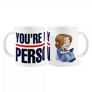 Canecas You're my Person - Grey's Anatomy