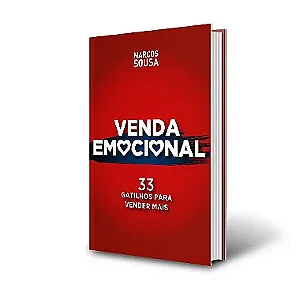 VENDA EMOCIONAL - 33 Gatilhos para Vender Mais  [ VERSÃO IMPRESSA ]