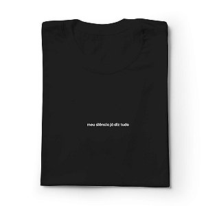 Camiseta Básica Meu Silêncio Já Diz Tudo - Preta