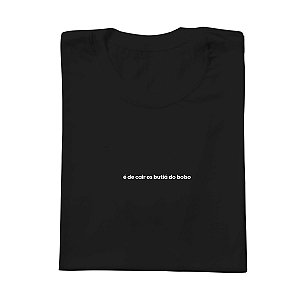 Camiseta Básica É De Cair Os Butiá Do Bolso - Preta