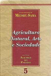 Agricultura Natural, Arte e Sociedade, Ensinamentos de Meishu-Sama