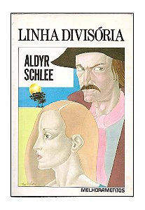 Linha Divisória - Aldyr Schlee