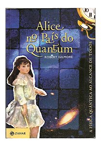 Alice no País do Quantum - Robert Gilmore