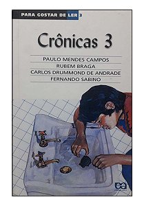 Para Gostar de Ler 3 - Crônicas 3 - Paulo Mendes Campos, outros