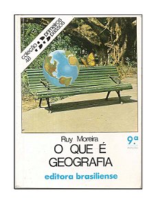 O Que é Geografia - Ruy Moreira (Série Primeiros Passos 48)