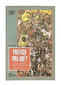 Política Pra Quê? - Marcelo Ridenti
