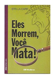 Eles Morrem, Você Mata! - Stella Carr
