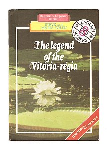 The legend of the Vitória-régia - Steve And Maria Yolen