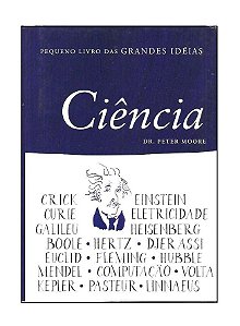 Pequeno livro das Grande Idéias Ciências - Dr. Peter Moore