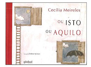 Ou Isto ou Aquilo - Cecília Meireles