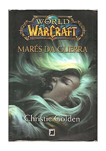 Marés da Guerra (world of Warcraft) - Christie Golden