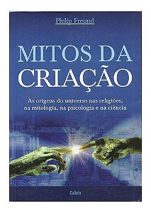 Mitos Da Criação - Philip Freund