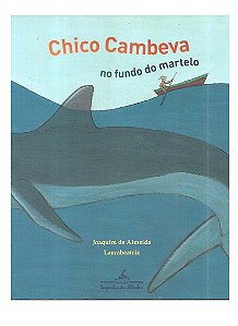 Chico Cambeva no Fundo do Martelo - Joaquim de Almeida