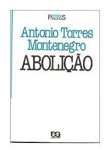 Abolição - Antonio Torres Montenegro