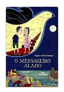 O Mensageiro Alado - Rogério Andrade Barbosa